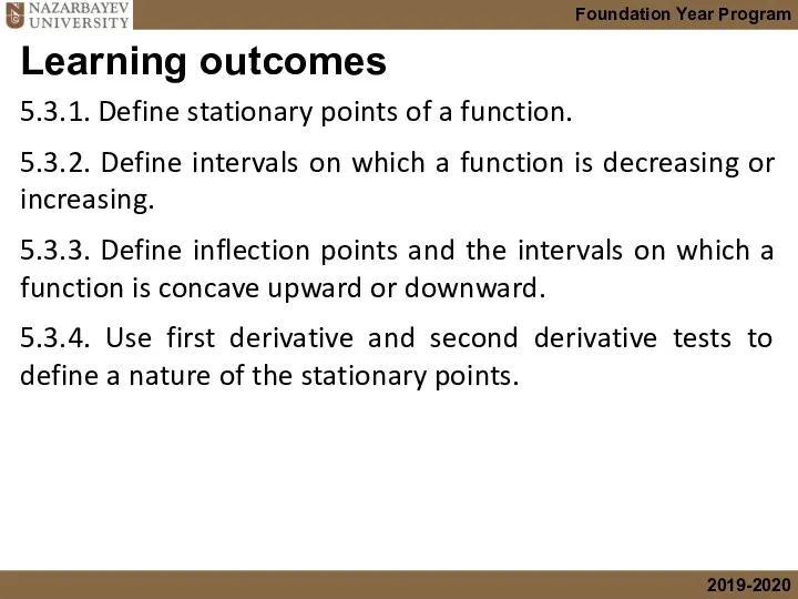 Learning outcomes 5.3.1. Define stationary points of a function. 5.3.2.