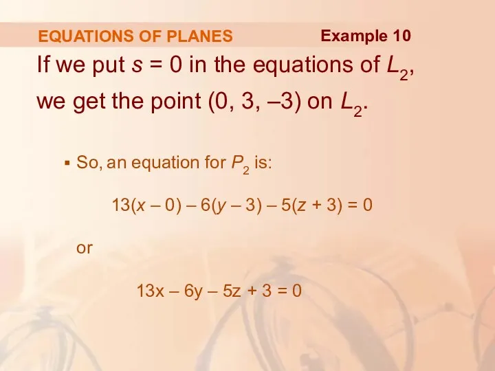 EQUATIONS OF PLANES If we put s = 0 in the equations of