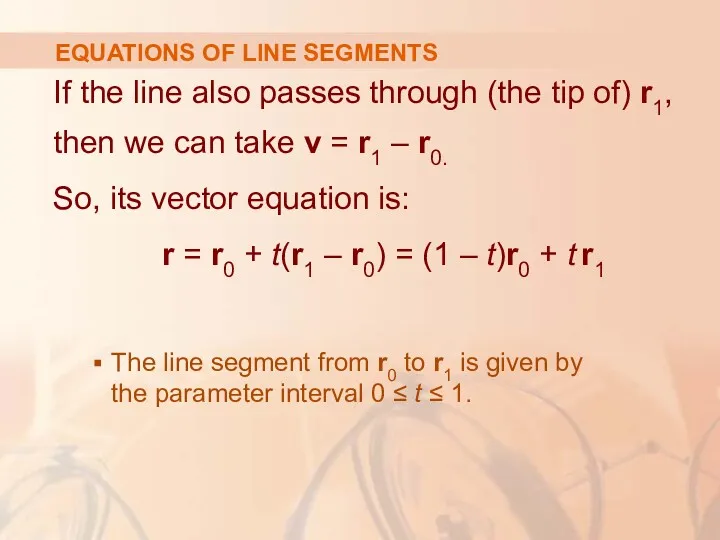 EQUATIONS OF LINE SEGMENTS If the line also passes through (the tip of)