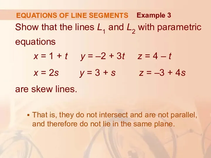 EQUATIONS OF LINE SEGMENTS Show that the lines L1 and L2 with parametric