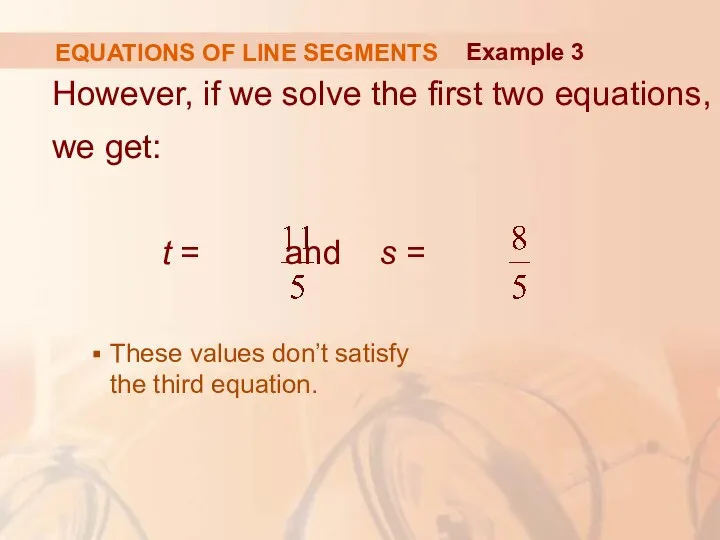 EQUATIONS OF LINE SEGMENTS However, if we solve the first two equations, we