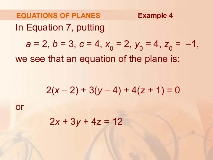 EQUATIONS OF PLANES In Equation 7, putting a = 2, b = 3,