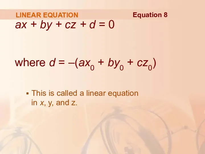 LINEAR EQUATION ax + by + cz + d = 0 where d