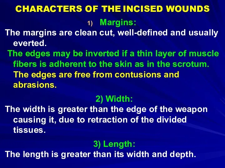 CHARACTERS OF THE INCISED WOUNDS Margins: The margins are clean