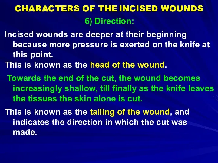 CHARACTERS OF THE INCISED WOUNDS 6) Direction: Incised wounds are