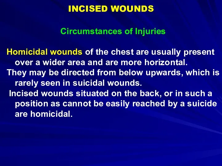INCISED WOUNDS Circumstances of Injuries Homicidal wounds of the chest