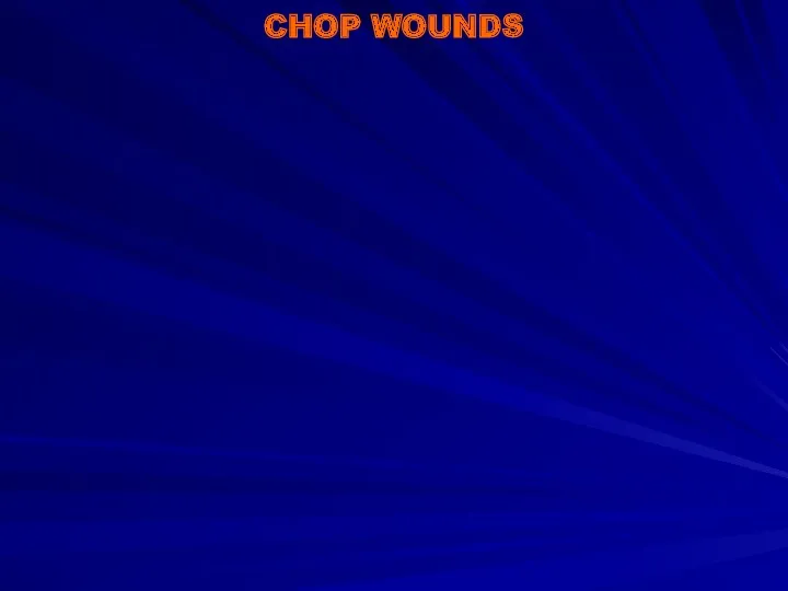 CHOP WOUNDS