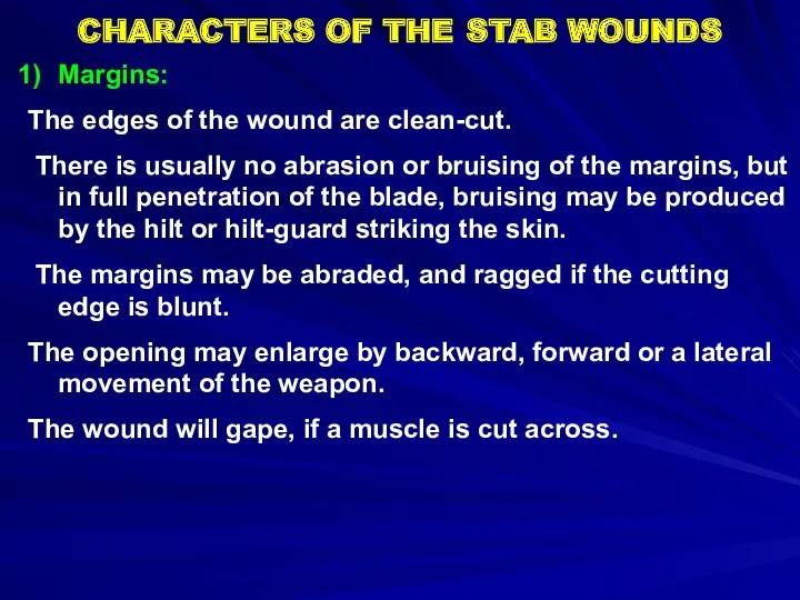 CHARACTERS OF THE STAB WOUNDS Margins: The edges of the