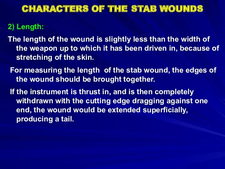 CHARACTERS OF THE STAB WOUNDS 2) Length: The length of