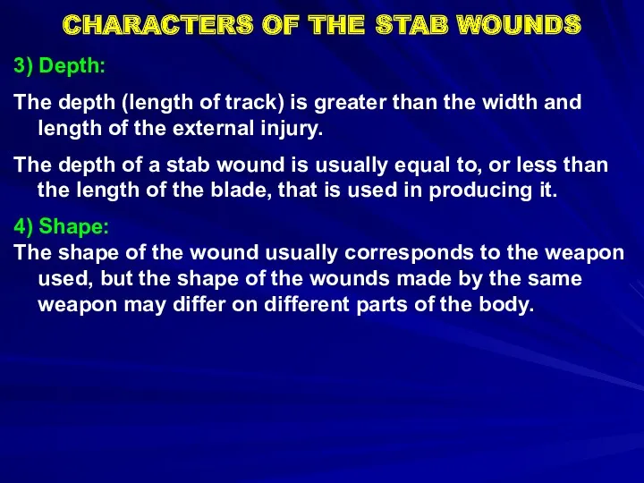 CHARACTERS OF THE STAB WOUNDS 3) Depth: The depth (length