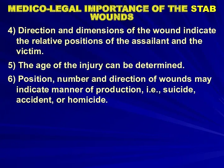 MEDICO-LEGAL IMPORTANCE OF THE STAB WOUNDS 4) Direction and dimensions