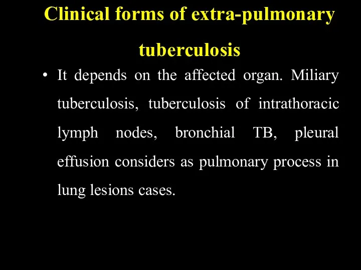 Clinical forms of extra-pulmonary tuberculosis It depends on the affected