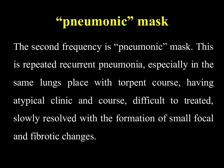 “pneumonic” mask The second frequency is “pneumonic” mask. This is