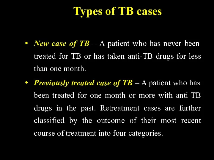 Types of TB cases New case of TB – A