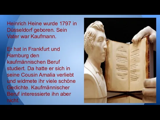 Heinrich Heine wurde 1797 in Düsseldorf geboren. Sein Vater war