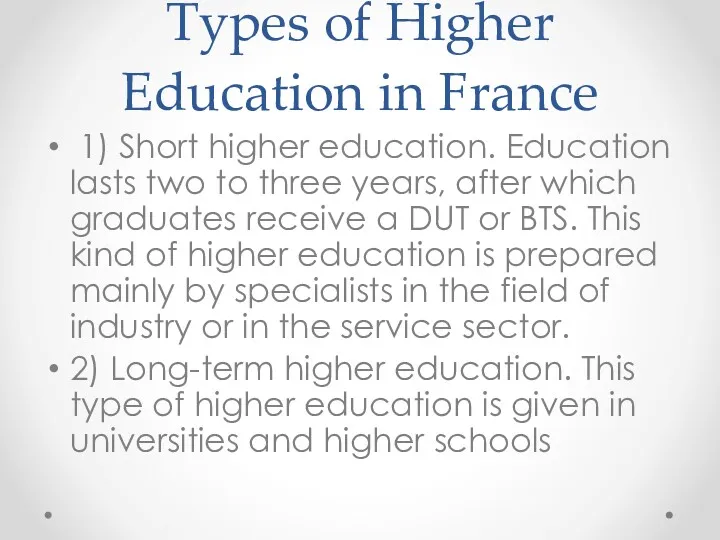 Types of Higher Education in France 1) Short higher education.