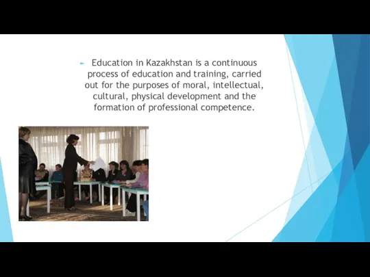 Education in Kazakhstan is a continuous process of education and