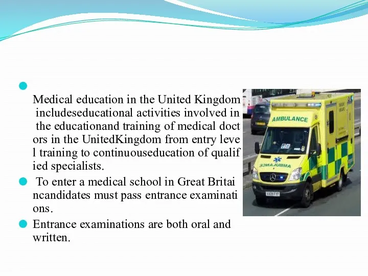 Medical education in the United Kingdom includeseducational activities involved in the educationand training