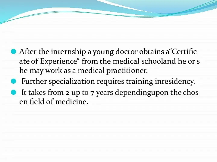 After the internship a young doctor obtains a“Certificate of Experience” from the medical