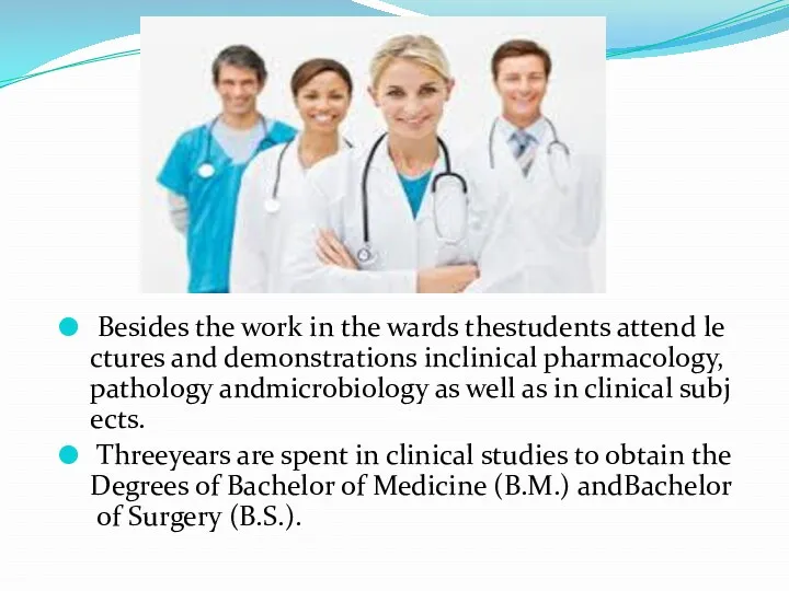 Besides the work in the wards thestudents attend lectures and demonstrations inclinical pharmacology,