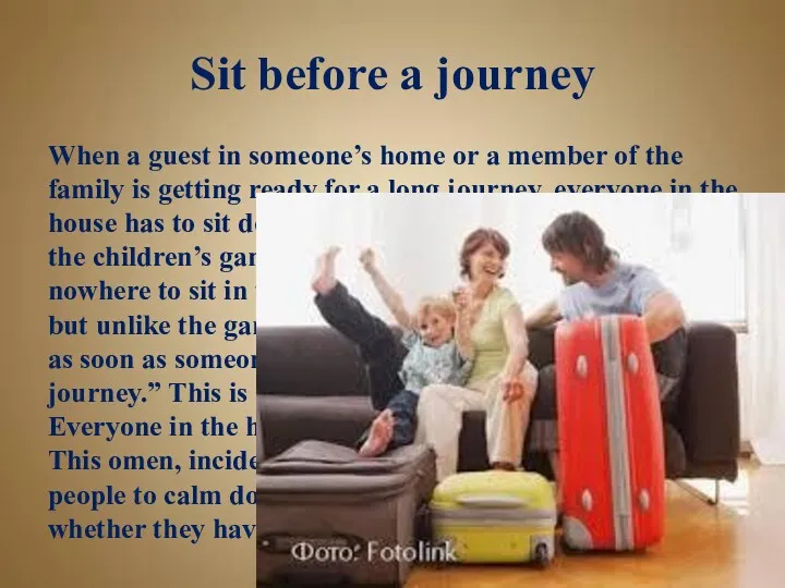 Sit before a journey When a guest in someone’s home