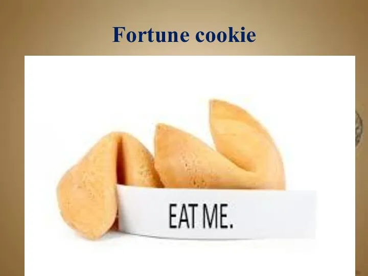 Fortune cookie A fortune cookie is a crisp cookie usually