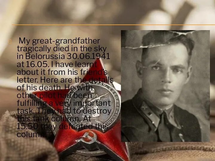 My great-grandfather tragically died in the sky in Belorussia 30.06.1941 at 16.05. I