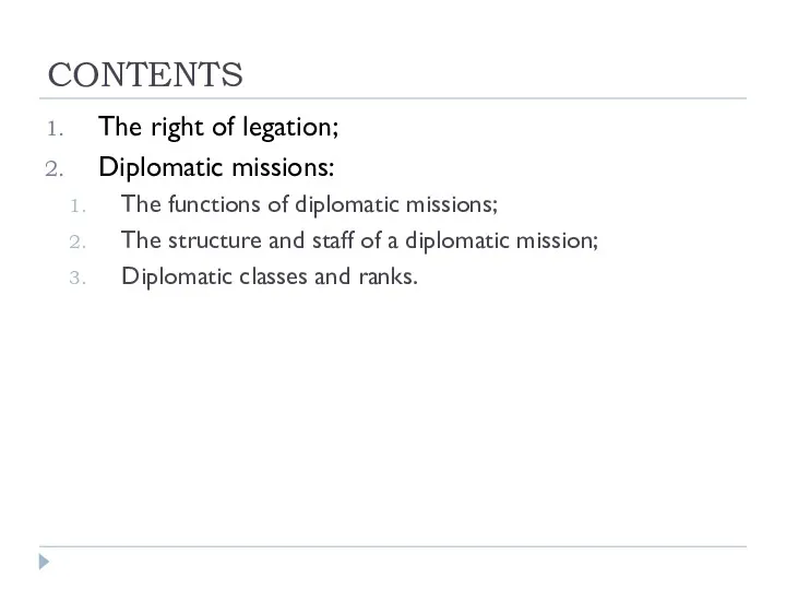 CONTENTS The right of legation; Diplomatic missions: The functions of