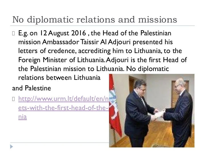 No diplomatic relations and missions E.g. on 12 August 2016