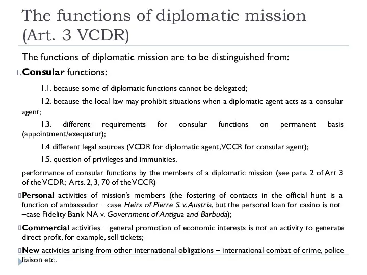 The functions of diplomatic mission (Art. 3 VCDR) The functions