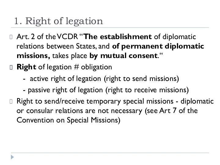 1. Right of legation Art. 2 of the VCDR “The