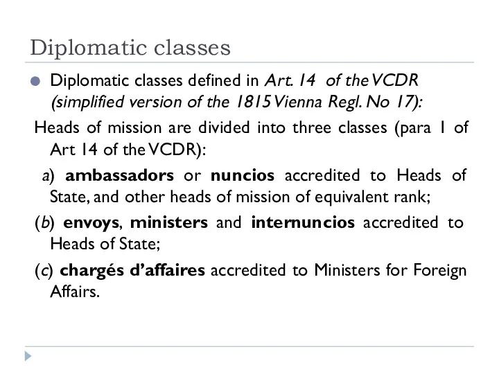 Diplomatic classes Diplomatic classes defined in Art. 14 of the