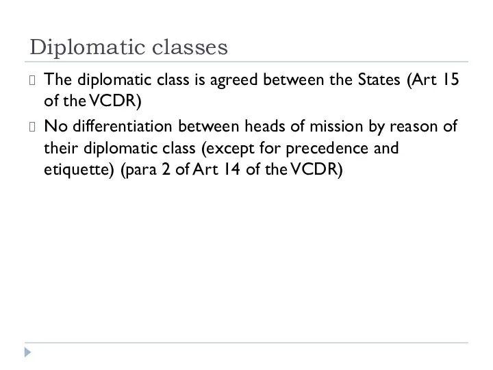 Diplomatic classes The diplomatic class is agreed between the States