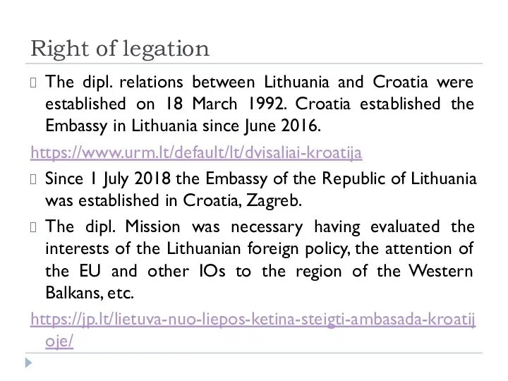 Right of legation The dipl. relations between Lithuania and Croatia