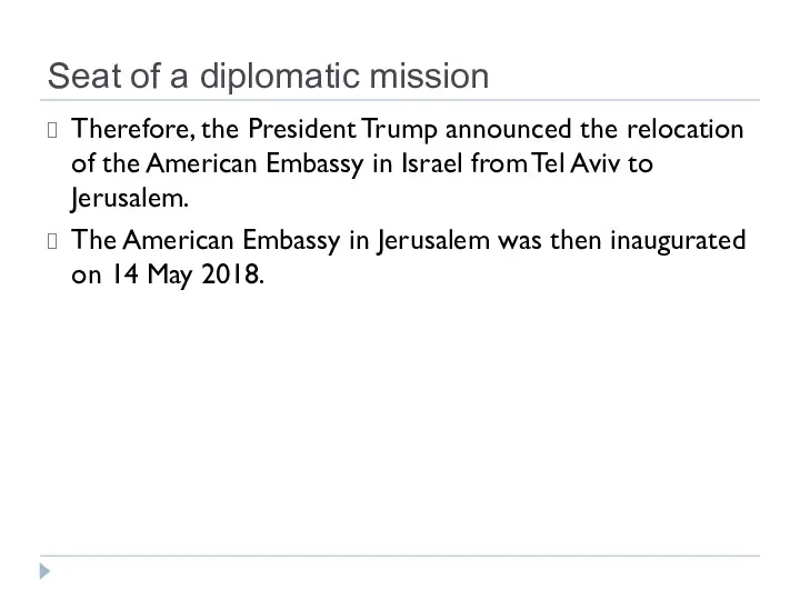 Seat of a diplomatic mission Therefore, the President Trump announced