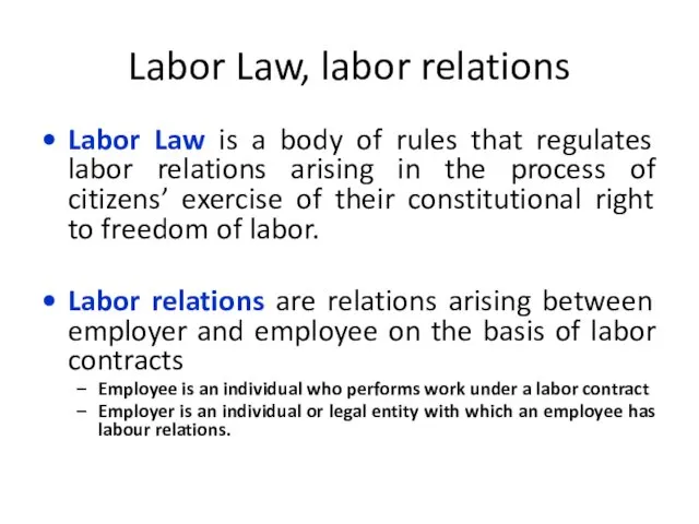 Labor Law, labor relations Labor Law is a body of