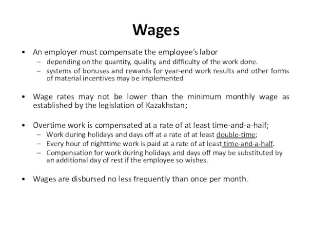 Wages An employer must compensate the employee’s labor depending on