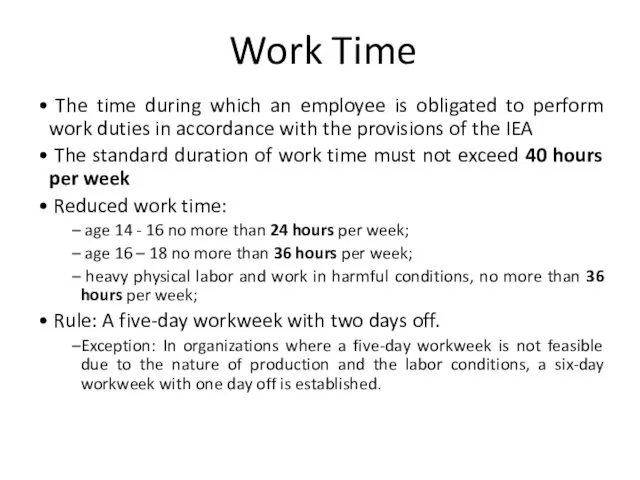 Work Time The time during which an employee is obligated