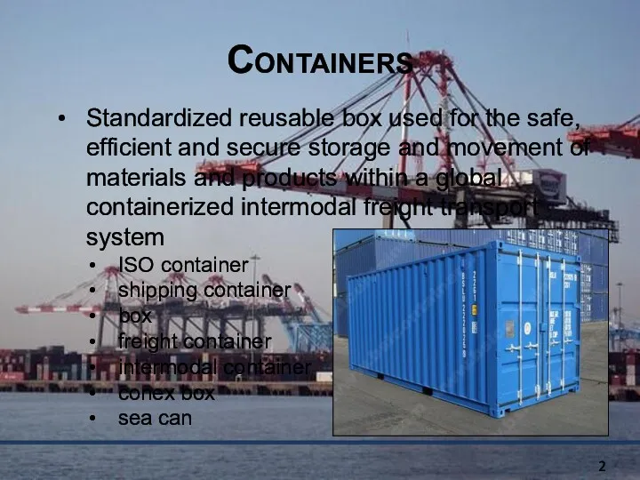 Containers Standardized reusable box used for the safe, efficient and