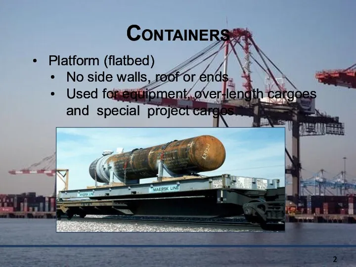 Containers Platform (flatbed) No side walls, roof or ends Used