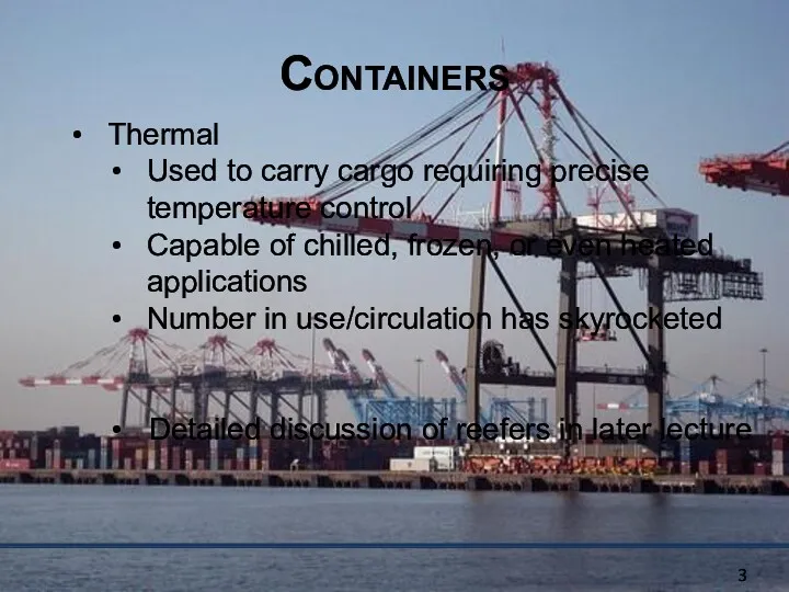 Containers Thermal Used to carry cargo requiring precise temperature control