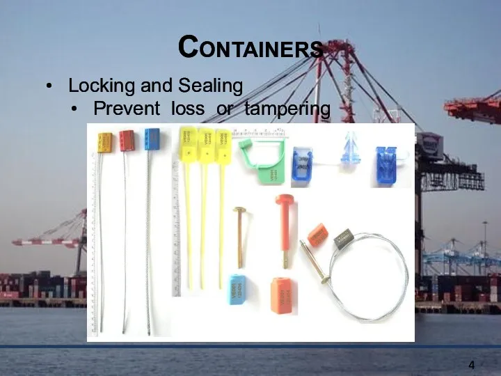 Containers Locking and Sealing Prevent loss or tampering