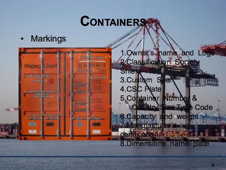 Containers Markings 1.Owner’s name and Logo 2.Classification Society Shield 3.Custom