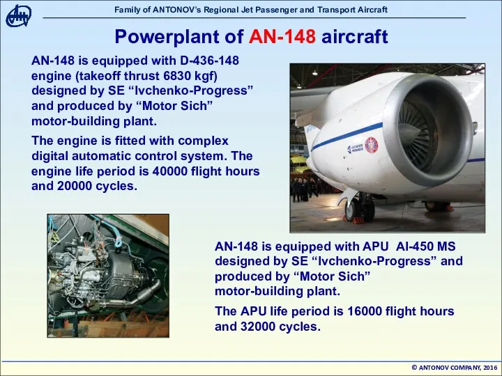 AN-148 is equipped with D-436-148 engine (takeoff thrust 6830 kgf)