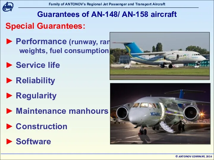 Guarantees of АN-148/ AN-158 aircraft Special Guarantees: ► Performance (runway, range, weights, fuel