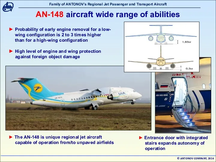 ► The АN-148 is unique regional jet aircraft capable of operation from/to unpaved