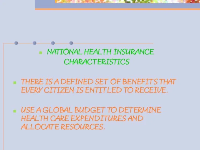 NATIONAL HEALTH INSURANCE CHARACTERISTICS THERE IS A DEFINED SET OF