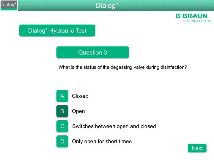 Dialog+ Hydraulic Test Question 3 What is the status of the degassing valve
