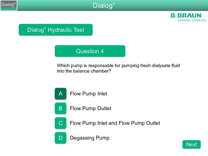 Dialog+ Hydraulic Test Question 4 Which pump is responsable for pumping fresh dialysate