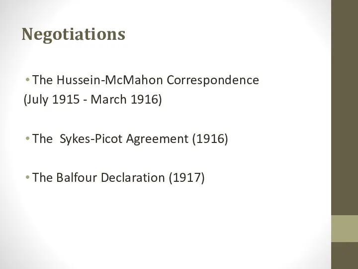 Negotiations The Hussein-McMahon Correspondence (July 1915 - March 1916) The